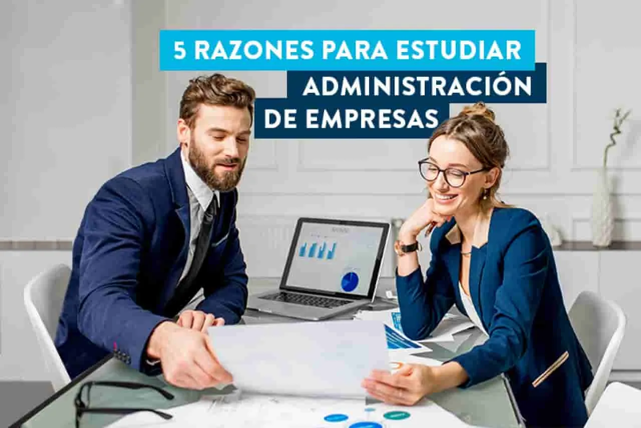 Por qué estudiar administración de empresas: una carrera técnica con amplias oportunidades laborales
